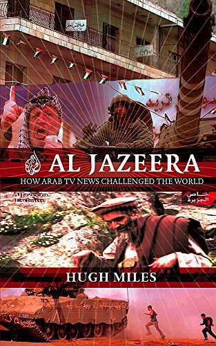 Al Jazeera: How Arab TV News Challenged the World