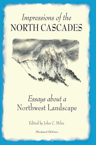 Impressions of the North Cascades: Essays about a Northwest Landscape von Village Books