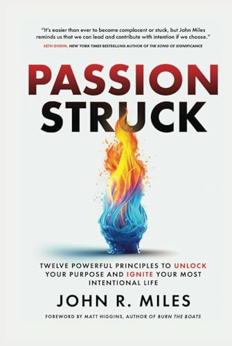 Passion Struck: Twelve Powerful Principles to Unlock Your Purpose and Ignite Your Most Intentional Life von Post Hill Press