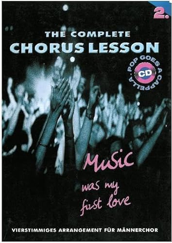 The Complete Chorus Lesson / Music was my first love