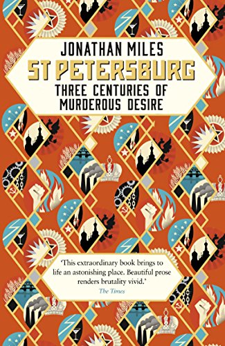 St Petersburg: Three Centuries of Murderous Desire