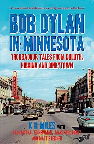 Bob Dylan in Minnesota: Troubadour Tales from Duluth, Hibbing & Dinkytown von McNidder & Grace