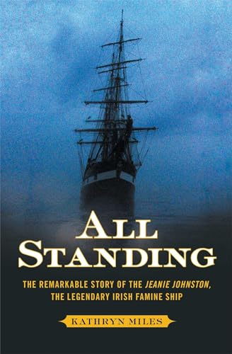 All Standing: The Remarkable Story of the Jeanie Johnston, The Legendary Irish Famine Ship von Simon & Schuster