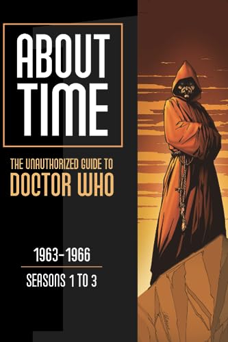 About Time 1: The Unauthorized Guide to Doctor Who (Seasons 1 to 3)