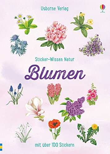 Sticker-Wissen Natur: Blumen: Mit über 100 Stickern (Sticker-Wissen-Natur-Reihe)