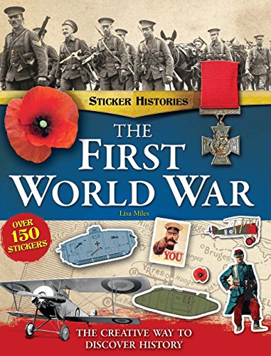 The First World War Sticker History Book: Discover History as You Play (Sticker Histories)