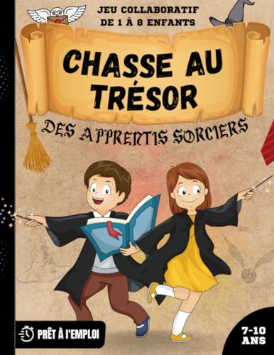 Chasse au trésor des Apprentis Sorciers: Chasse au Trésor enfant anniversaire, clef en main pour enfant 7 8 9 et 10 ans von Independently published
