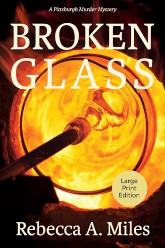Broken Glass (A Pittsburgh Murder Mystery) von Torchflame Books Large Print