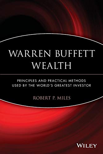 Warren Buffett Wealth: Principles and Practical Methods Used by the World's Greatest Investor