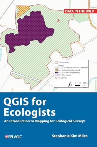 A Practical Guide to Qgis for Ecologists von Pelagic Publishing