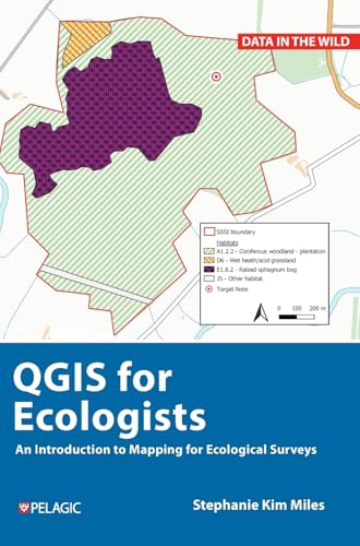 QGIS for Ecologists: An Introduction to Mapping for Ecological Surveys (Data in the Wild)
