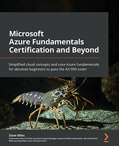 Microsoft Azure Fundamentals Certification and Beyond: Simplified cloud concepts and core Azure fundamentals for absolute beginners to pass the AZ-900 exam von Packt Publishing
