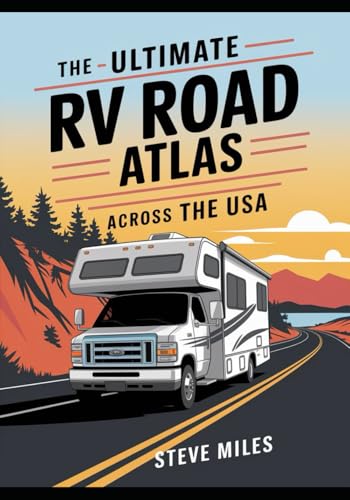 The Ultimate RV Road Atlas across the USA: Explore All 50 States with Detailed Maps, Scenic Routes, National Parks, Campgrounds, and Expert Travel Itineraries von Independently published