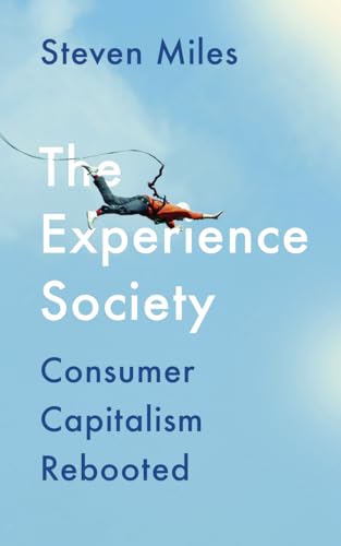 The Experience Society: Consumer Capitalism Rebooted