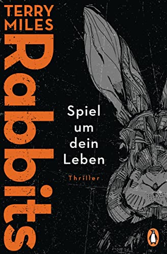 RABBITS. Spiel um dein Leben: Thriller. Mysteriös und unvergleichlich: Ein Thriller so genial, dass es kein Zufall sein kann von Penguin Verlag