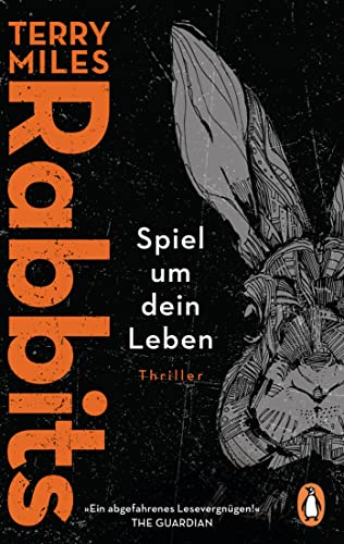 Rabbits. Spiel um dein Leben: Thriller – »Ein abgefahrenes Lesevergnügen!« The Guardian Rabbits. Spiel um dein Leben: Thriller – »Ein abgefahrenes Lesevergnügen!« The Guardian