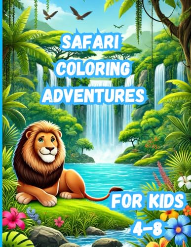 Safari Coloring Adventures: Fun and Cute Jungle Animal Coloring Book for Kids Ages 4-8 | A Wild Safari Adventure with Lions, Elephants, Monkeys, and More! von Independently published