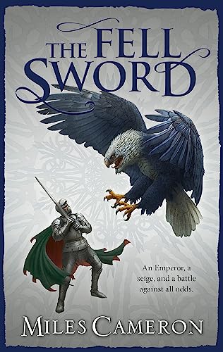 The Fell Sword: The historical fantasy with battle scenes full of authenticity (The Traitor Son Cycle)