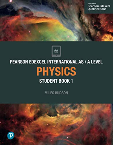 PEARSON EDEXCEL INTERNATIONAL AS A LEVEL PHYSICS: Student Book 1 (Edexcel International A Level)