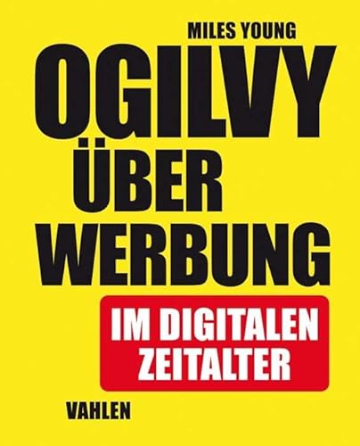 Ogilvy über Werbung im digitalen Zeitalter von Vahlen Franz GmbH