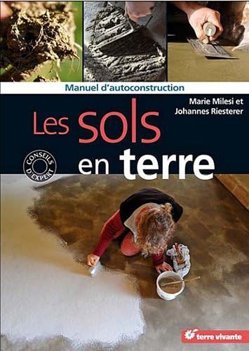 Les sols en terre: Manuel d'auto-construction Les sols en terre: Manuel d'auto-construction von TERRE VIVANTE