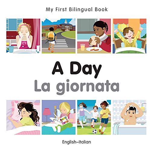 My First Bilingual Book - A Day - Italian- English von Milet Publishing