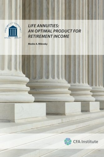 Life Annuities: An Optimal Product for Retirement Income von Research Foundation of CFA Institute