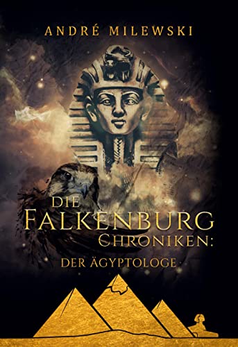 Die Falkenburg Chroniken: Der Ägyptologe von Books on Demand GmbH