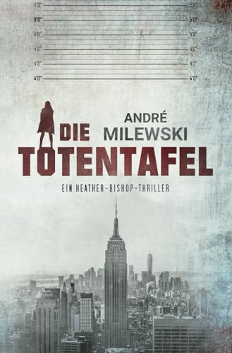 Die Totentafel: Thriller (Heather Bishop, Band 1)