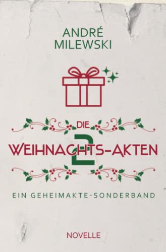 Die Weihnachts-Akten 2: Ein GEHEIMAKTE Sonderband von Independently published