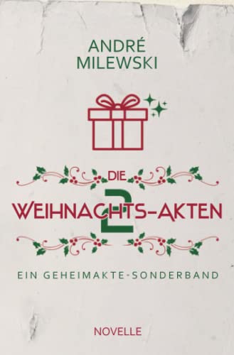 Die Weihnachts-Akten 2: Ein GEHEIMAKTE Sonderband Die Weihnachts-Akten 2: Ein GEHEIMAKTE Sonderband von Independently published