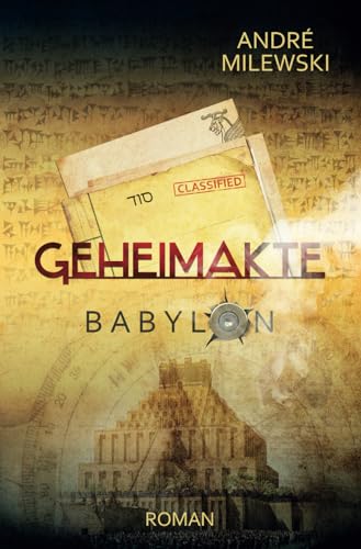 Geheimakte Babylon: Abenteuer-Thriller von Independently published