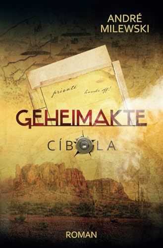 Geheimakte Cíbola: Abenteuer-Thriller von Independently published