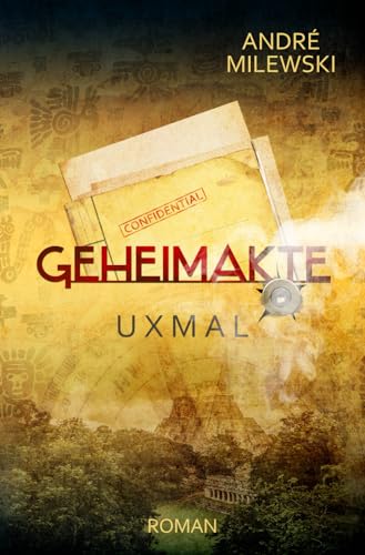 Geheimakte Uxmal von Independently published