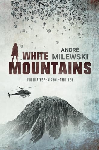 White Mountains: Ein Heather-Bishop-Thriller von Independently published