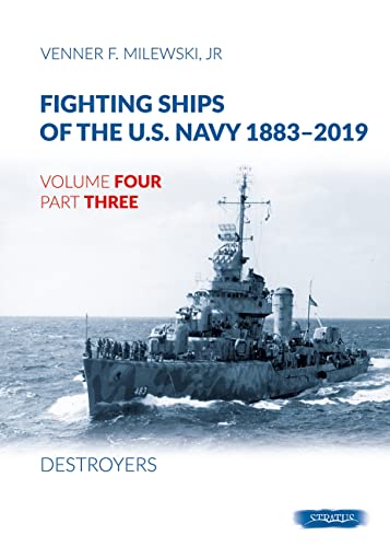 Destroyers 1937-1943: Volume 4, Part 3 - Destroyers (1937-1943) (Fighting Ships of the U.s. Navy 1883-2019, 4) von Mushroom Model Publications