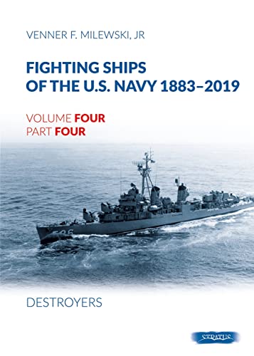 Destroyers 1943-1944 Fletcher Class: Volume 4, Part 4 - Destroyers (1943-1944) Fletcher Class (Fighting Ships of the U.s. Navy 1883-2019, 4) von Mushroom Model Publications