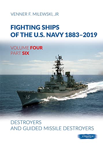 Destroyers 1955-2019: Volume 4, Part 6 - Destroyers (1955-2019) (Fighting Ships of the U.s. Navy 1883-2019, 4) von Mushroom Model Publications