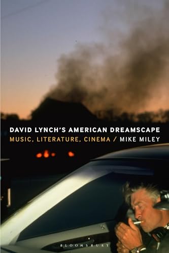 David Lynch’s American Dreamscape: Music, Literature, Cinema von Bloomsbury Academic