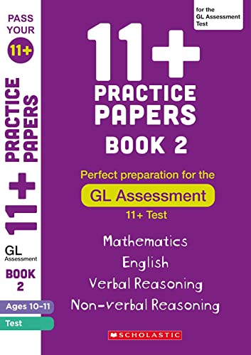 11+ Practice Papers for the GL Assessment Ages 10-11 - Book 2 (Pass Your 11+)
