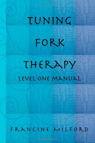 Tuning Fork Therapy - Level One Training von Lulu.com
