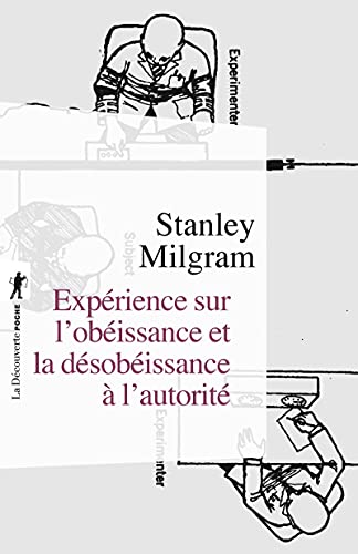 Expérience sur l'obéissance et la désobéissance à l'autorité von LA DECOUVERTE