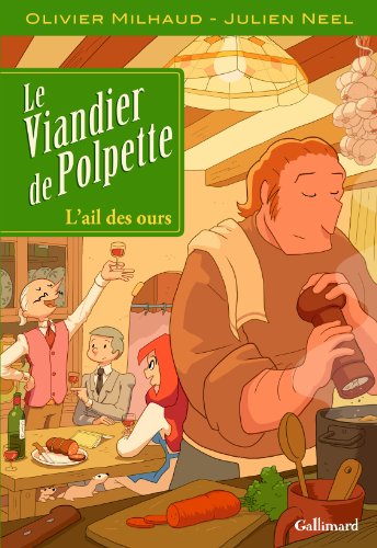 Le Viandier de Polpette: L'ail des ours (1) von Gallimard Jeunesse