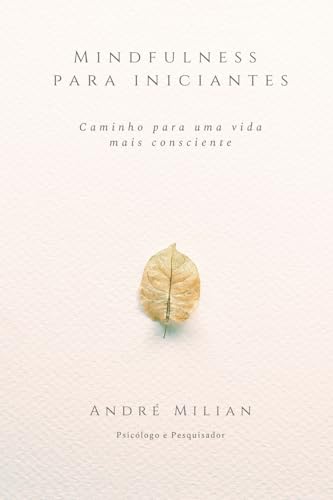 Mindfulness para Iniciantes: caminho para uma vida consciente von Inspire