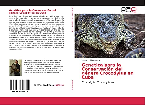 Genética para la Conservación del género Crocodylus en Cuba: Crocodylia: Crocodylidae von Editorial Académica Española