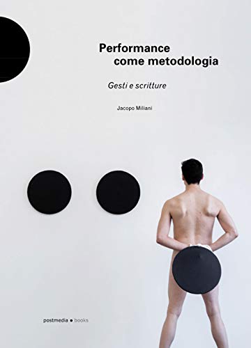 Performance come metodologia: gesti e scritture