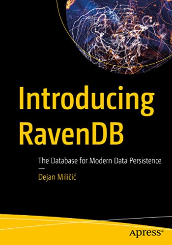 Introducing RavenDB: The Database for Modern Data Persistence von Apress