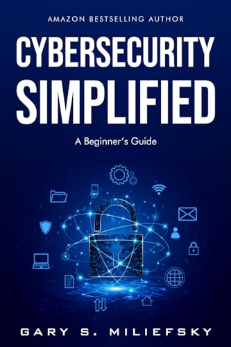 Cybersecurity Simplified: A Beginner’s Guide von Cyber Defense Media Group