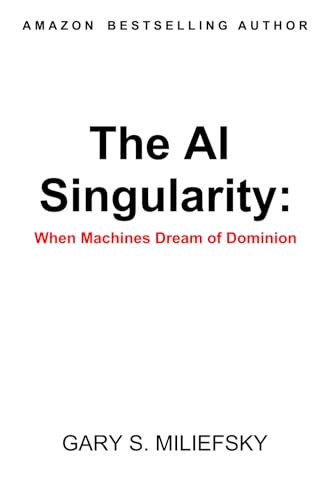 The AI Singularity: When Machines Dream of Dominion von Cyber Defense Media Group