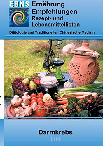 Ernährung bei Darmkrebs: Krebs-Therapieunterstützung - Ernährung bei Darmkrebs (EBNS Ernährungsempfehlungen)